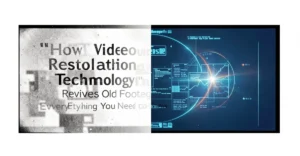 How Video Restoration Technology Revives Old Footage: Everything You Need to Know